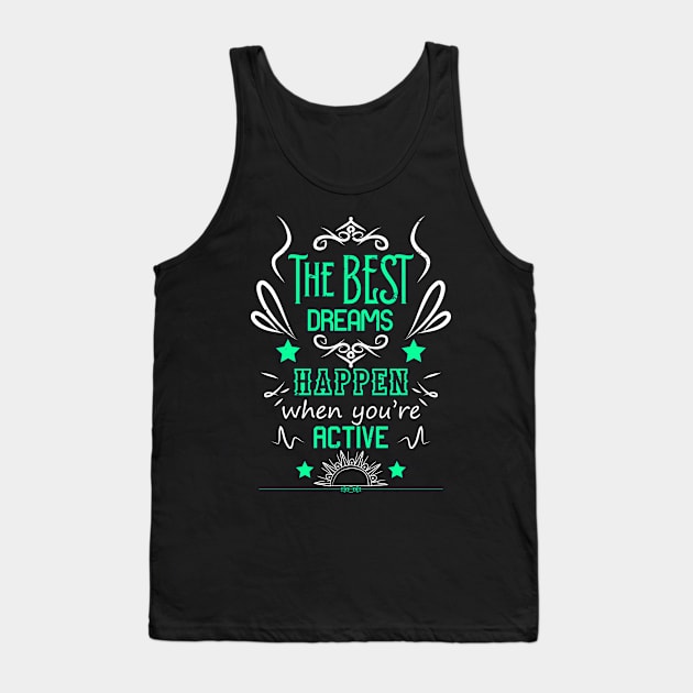 The best dreams happen when you're active RC09 Tank Top by HCreatives